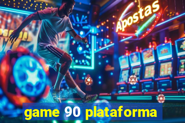 game 90 plataforma